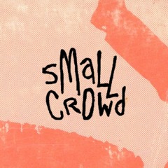 SmallCrowd