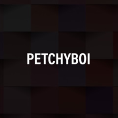 PETCHYBOI
