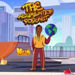 The Assimilation Podcast