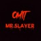 MR SLAYER