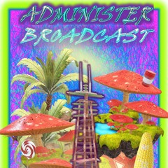 Administer Broadcast