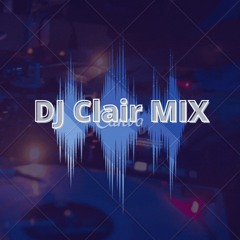 Dj Clair Mix