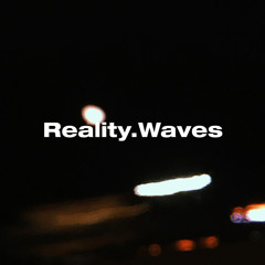 Reality.Waves