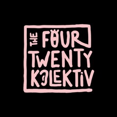 The Four Twenty Kolektiv
