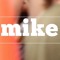 Mike