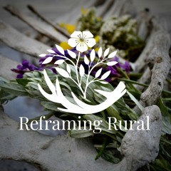 Reframing Rural Podcast