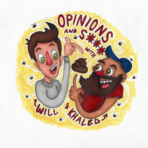 Opinions and S*** with Will and Khaled’s avatar
