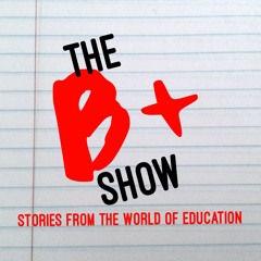 The B+ Show
