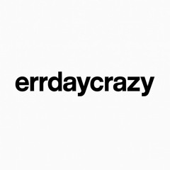 errdaycrazy