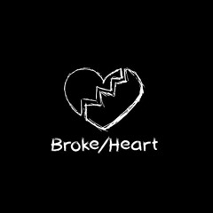 Broke/heart