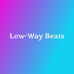 Low-Way Beats