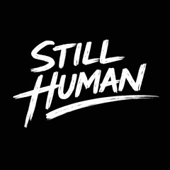 STILL HUMAN