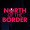 North Of The Border
