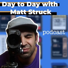 Day To Day with Matt Struck