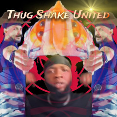 THUG SHAKE UNITED