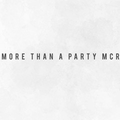 More Than A Party MCR