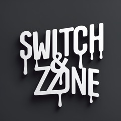 SWITCH & ZONE