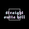 Straight outta Hell