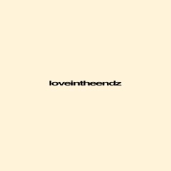 LOVE IN THE ENDZ