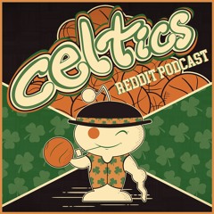 Celtics Reddit Podcast
