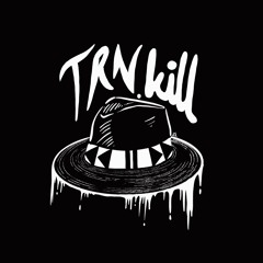 T.R.N-KILL