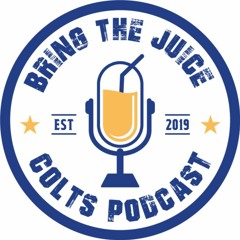 The Bring The Juice Colts Podcast