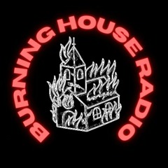 Burning House Radio
