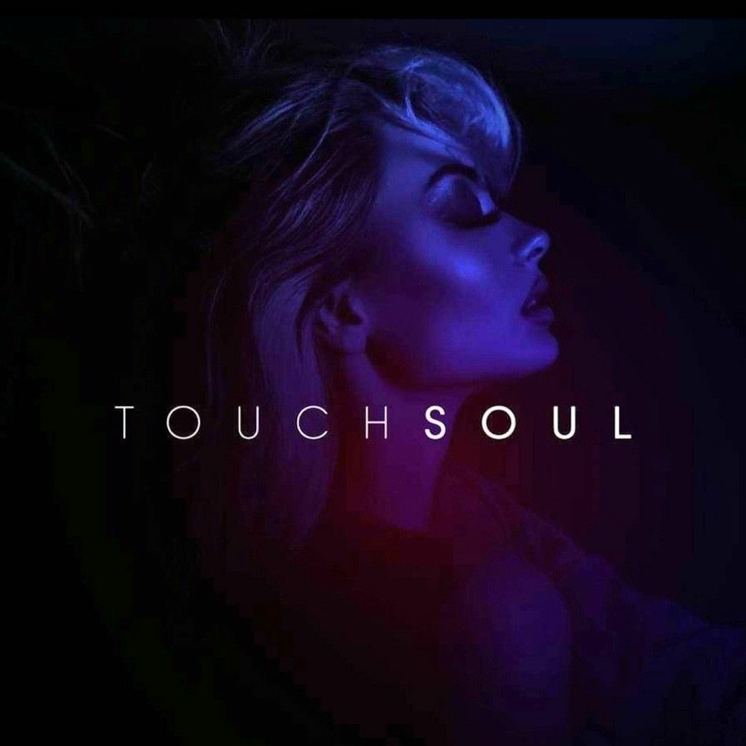 Stream touchsoul music | Listen to songs, albums, playlists for