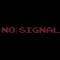 No Signal