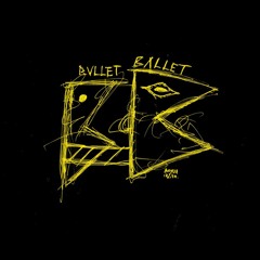 BULLET BALLET