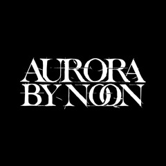 AURORA BY NOON