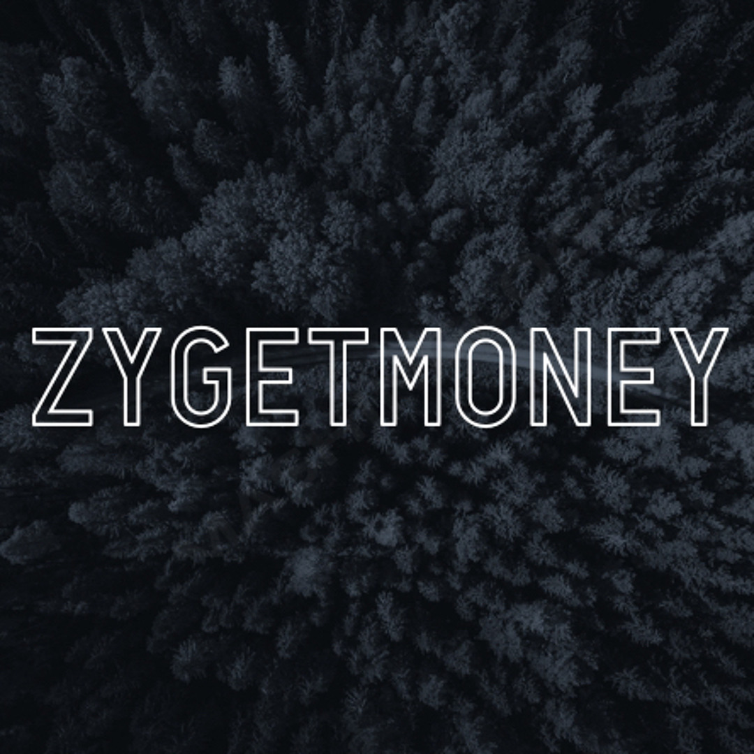 Stream Zygetmoney music | Listen to songs, albums, playlists