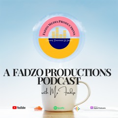 A Fadzo Productions Podcast