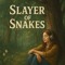 Slayer of Snakes