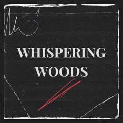 Whispering Woods