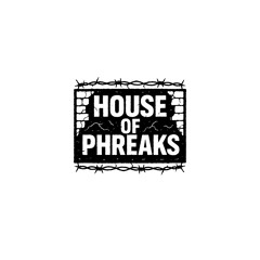 HOUSE OF PHREAKS