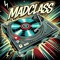 MadClass