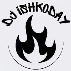 DJ I$HKODAY