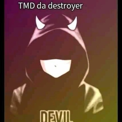 TMD da destroyer’s avatar
