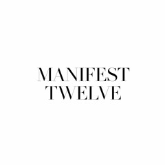 MANIFEST TWELVE