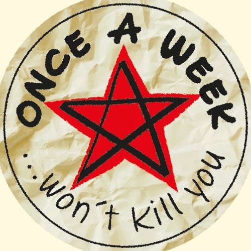 Once a week won't kill you’s avatar