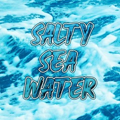 Salty Sea Water