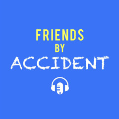 Friends By Accident