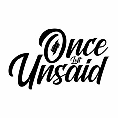 Once Left Unsaid