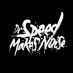Dr. Speed Makes Noise