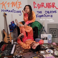 Kim'z Corner: Humanizing the Creative Experience