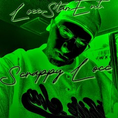 Scrappy Locc©️ {LoccStarEntertainment}{LLC}©️
