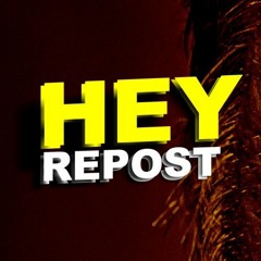 HEY REPOST