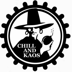 Chill and Kaos