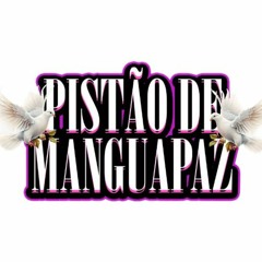 PISTÃO DE MANGUAPAZᵐᵍᵇ🇲🇫